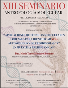 Ponencia: “Aplicaciones de Técnicas Moleculares Forenses para Identificar STRs Autosómicos y de Cromosomas “Y” en Muestras Prehispánicas