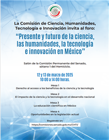 Foro “Presente y Futuro de la Ciencia, las Humanidades, la Tecnología e Innovación en México”