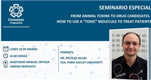Seminario especial From animal toxins to drug candidates, how to use a “TOXIC” molecule to treat patients