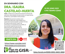 Seminario Violencia en la educación doctoral: prácticas de descuido y descuidadas de supervisores, co-supervisores, profesores y autoridades institucionales