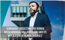 Seminario “Dissecting the human mitochondrial dna replisome and its implication in human diseases”