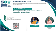 Conferencia Measuring teacher changes: Lessons fromg Problem-Posing Based Learning Project.