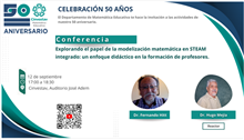 Conferencia Explorando el papel de la modelización matemática en STEAM integrado: un enfoque didáctico en la formación de profesores