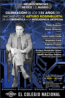 Celebración de los 125 años del nacimiento de Arturo Rosenblueth: de la cibernética a la inteligencia artificial